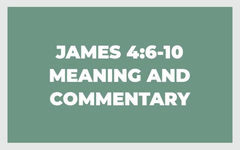 James 4:6-10 Meaning and Commentary - The Bible Outlined
